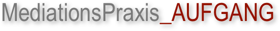 MediationsPraxis_AUFGANG